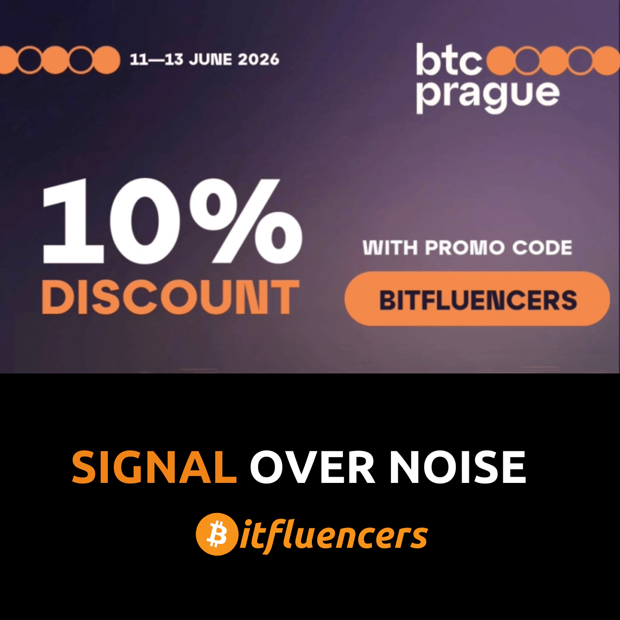 Bitfluencers BTC Prague 2026 Promo Signal Over Noise Bitfluencers BTC Prague 2026 Promo Signal Over Noise