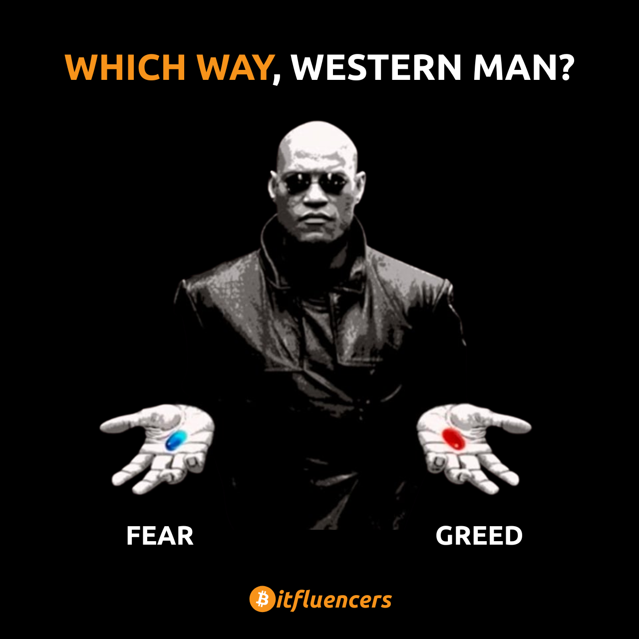 Bitfluencers Which Way Western Man Fear Greed Bitfluencers Which Way Western Man Fear Greed