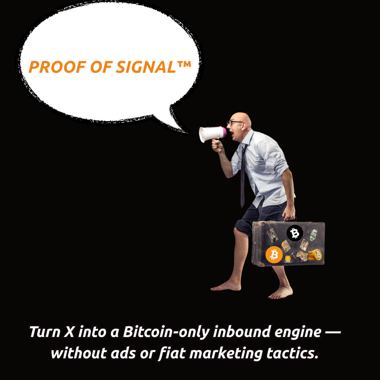 Bitlfluencers Proof of Signal shouting Bitcoin only inbound engine
